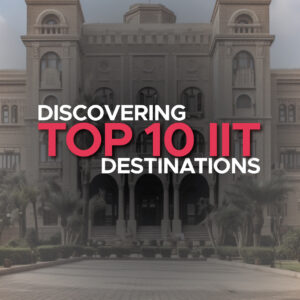 Discovering Top 10 IITs in India